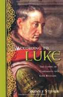 Image for According to Luke The Gospel of Compassion and Love Revealed According to Luke The Gospel of Compassion and Love Revealed