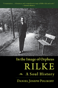 Image for In the Image of Orpheus Rilke: A Soul History In the Image of Orpheus Rilke: A Soul History