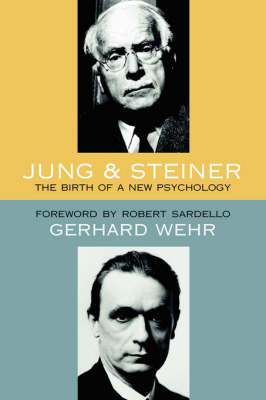 Image for Jung and Steiner The Birth of a New Psychology Jung and Steiner The Birth of a New Psychology
