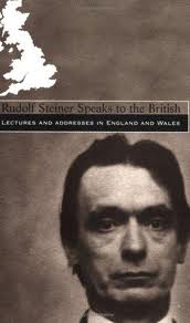 Image for Rudolf Steiner Speaks to the British Lectures and Addresses in England and Wales Rudolf Steiner Speaks to the British Lectures and Addresses in England and Wales
