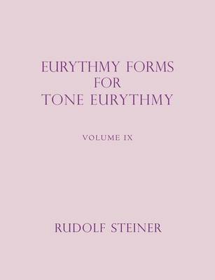 Image for Eurythmy Forms for Tone Eurythmy Volume IX Eurythmy Forms for Tone Eurythmy Volume IX