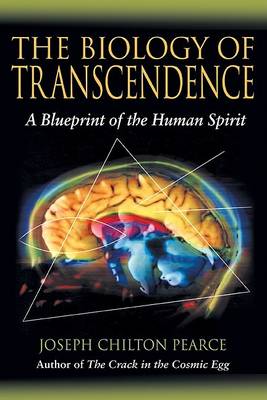 Biology of Transcendence, The A Blueprint of the Human Spirit