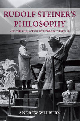 Image for Rudolf Steiner's Philosophy And the Crisis of Contemporary Thought Rudolf Steiner's Philosophy And the Crisis of Contemporary Thought