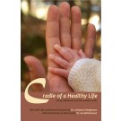 Image for Cradle of a Healthy Life Early Childhood and the Whole of Life Cradle of a Healthy Life Early Childhood and the Whole of Life
