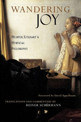 Image for Wandering Joy Meister Eckhart's Mystical Philosophy Wandering Joy Meister Eckhart's Mystical Philosophy