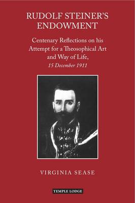 Image for Rudolf Steiner's Endowment Centenary Reflections on His Attempt for a Theosophical Art and Way of Life, 15 December 1911 Rudolf Steiner's Endowment Centenary Reflections on His Attempt for a Theosophical Art and Way of Life, 15 December 1911