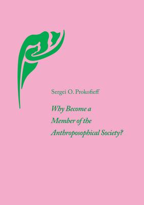 Image for Why Become a Member of the Anthroposophical Society Why Become a Member of the Anthroposophical Society