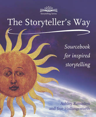Image for Storyteller's Way A Sourcebook for Inspired Storytelling Storyteller's Way A Sourcebook for Inspired Storytelling
