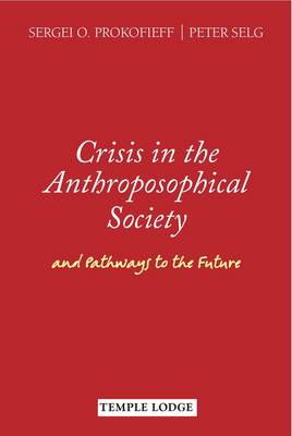 Image for Crisis in the Anthroposophical Society and Pathways to the Future Crisis in the Anthroposophical Society and Pathways to the Future