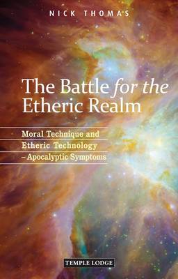 Image for Battle for the Etheric Realm Moral Technique and Etheric Technology - Apocalyptic Symptoms Battle for the Etheric Realm Moral Technique and Etheric Technology - Apocalyptic Symptoms