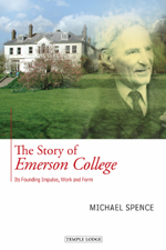 Image for Story of Emerson College, The Its Founding Impulse, Work and Form Story of Emerson College, The Its Founding Impulse, Work and Form