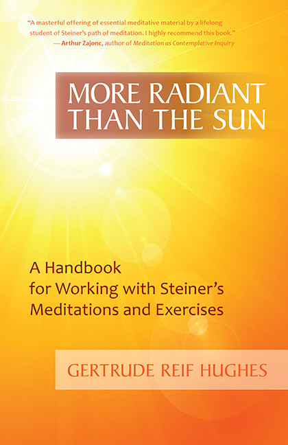 Image for More Radiant than the Sun A Handbook for Working with Steiner's Meditations and Exercises More Radiant than the Sun A Handbook for Working with Steiner's Meditations and Exercises