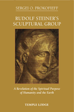Image for Rudolf Steiner's Sculptural Group A Revelation of the Spiritual Purpose of Humanity and the Earth Rudolf Steiner's Sculptural Group A Revelation of the Spiritual Purpose of Humanity and the Earth