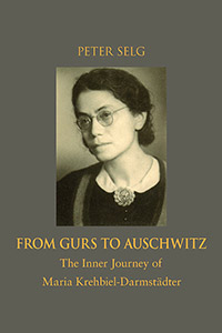 Image for From Gurs to Auschwitz The Inner Journey of Maria Krehbiel-Darmstadter From Gurs to Auschwitz The Inner Journey of Maria Krehbiel-Darmstadter