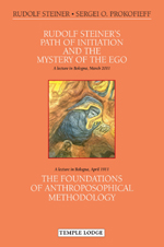 Image for Rudolf Steiner's Path of Initiation and the Mystery of the Ego and The Foundations of Anthroposophical Methodology Rudolf Steiner's Path of Initiation and the Mystery of the Ego and The Foundations of Anthroposophical Methodology