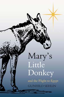 Image for Mary's Little Donkey and the Escape to Egypt Mary's Little Donkey and the Escape to Egypt