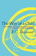 Way of a Child, The <br>THE WAY OF A CHILD <br>spacer <br>spacer <br>An Introduction to Steiner Education and the Basics of Child Development