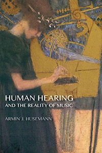 Image for Human Hearing and the Reality of Music Human Hearing and the Reality of Music