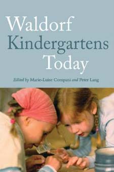 Image for Waldorf Kindergartens Today Compani, Marie-Louise and Lang, Peter Waldorf Kindergartens Today Compani, Marie-Louise and Lang, Peter