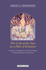 Image for Cycle of the Year as a Path of Initiation, The Leading to an Experience of the Christ-being Cycle of the Year as a Path of Initiation, The Leading to an Experience of the Christ-being