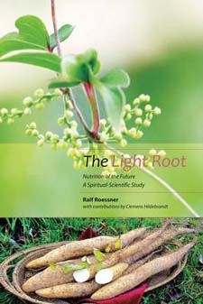 Image for Light Root, The Nutrition of the Future: a Spiritual Scientific Study Light Root, The Nutrition of the Future: a Spiritual Scientific Study