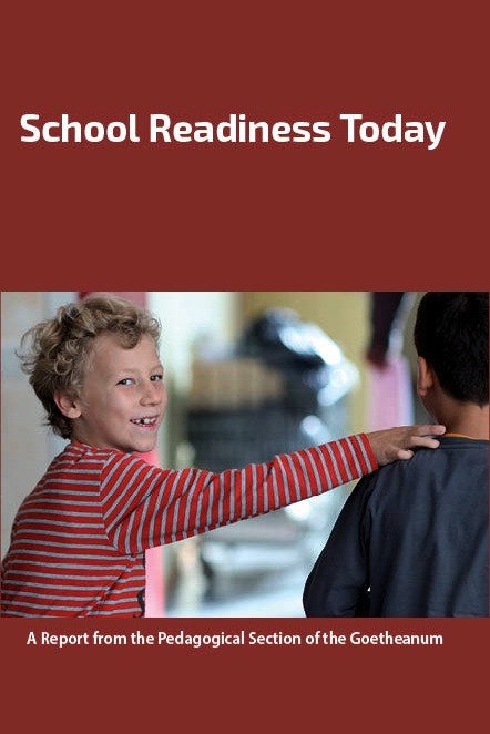 School Readiness Today A Report from the Pedagogical Section of the Goetheanum