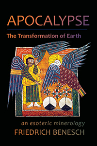 Image for Apocalypse, the Transformation of Earth An Esoteric Mineralogy Apocalypse, the Transformation of Earth An Esoteric Mineralogy