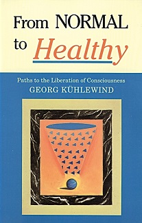 Image for From Normal to Healthy Paths to the Liberation of Consciousness From Normal to Healthy Paths to the Liberation of Consciousness