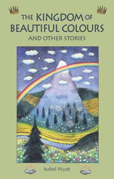 Image for Kingdom of Beautiful Colours and Other Stories Kingdom of Beautiful Colours and Other Stories