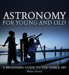 Image for Astronomy for Young and Old A Beginner's Guide to the Visible Sky Astronomy for Young and Old A Beginner's Guide to the Visible Sky