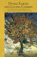 Dying Earth and Living Cosmos The Living Gifts of Anthroposophy - The Need for New Forms of Consciousness (CW 181)