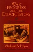 War, Progress, and the End of History: Three Conversations, Including a Short Tale of the Antichrist