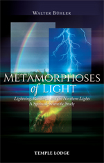 Metamorphoses of Light Lightning, Rainbows and the Northern Lights - A Spiritual-Scientific Study