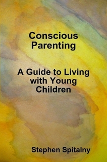 Conscious Parenting A Guide to Living with Young Children
