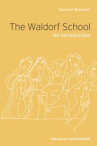 The Waldorf School An Introduction