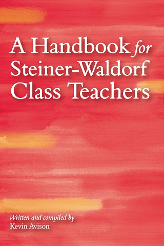 Handbook for Steiner-Waldorf Class Teachers, A 3rd edtition