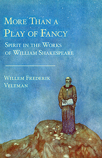 Image for More than a Play of Fancy Spirit in the Works of William Shakespeare More than a Play of Fancy Spirit in the Works of William Shakespeare