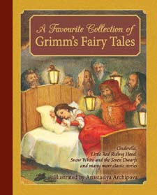 Favourite Collection of Grimm's Fairy Tales Cinderella, Little Red Riding Hood, Snow White and the Seven Dwarfs and many more classic stories