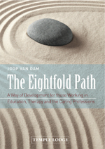 Eightfold Path, The <br>A Way of Development for those Working in Education, Therapy and the Caring Professions