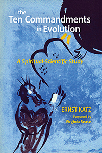 Image for Ten Commandments in Evolution A Spiritual-Scientific Study Ten Commandments in Evolution A Spiritual-Scientific Study