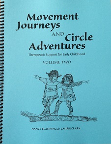 Image for Movement Journeys and Circle Adventures Volume 2 Therapeutic Support for Early Childhood Movement Journeys and Circle Adventures Volume 2 Therapeutic Support for Early Childhood