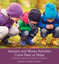Image for Autumn and Winter Activities Come Rain or Shine Seasonal Crafts and Games for Children Autumn and Winter Activities Come Rain or Shine Seasonal Crafts and Games for Children