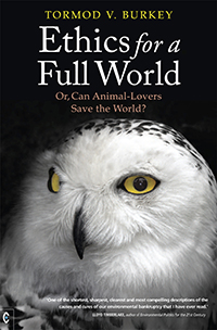 Image for Ethics for a Full World Or, Can Animal-Lovers Save the World Ethics for a Full World Or, Can Animal-Lovers Save the World