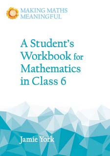 Student’s Workbook for Mathematics in Class 6: A Classroom 10-Pack with Teacher's Answer Booklet Making Math Meaningful