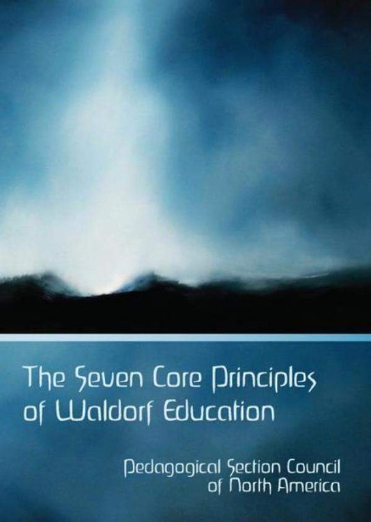 Image for Seven Core Principles of Waldorf Education Seven Core Principles of Waldorf Education