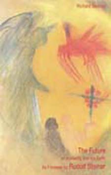 Image for Future of Humanity and the Earth As Foreseen by Rudolf Steiner Future of Humanity and the Earth As Foreseen by Rudolf Steiner