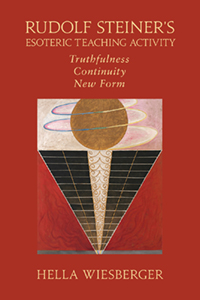 Image for Rudolf Steiner's Esoteric Teaching Activity Truthfulness, Continuity, New Form Rudolf Steiner's Esoteric Teaching Activity Truthfulness, Continuity, New Form