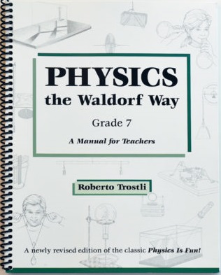 Image for Physics the Waldorf Way - Grade 7 Physics the Waldorf Way - Grade 7