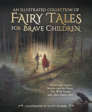 Image for An Illustrated Collection of Fairy Tales for Brave Children An Illustrated Collection of Fairy Tales for Brave Children