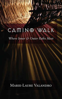 Image for Camino Walk Where Inner and Outer Paths Meet Camino Walk Where Inner and Outer Paths Meet
